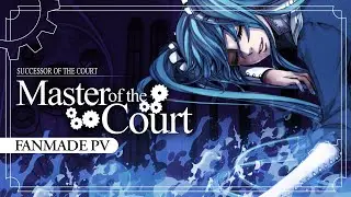 【Hatsune Miku】Master of the Court / Successor of the Court 【Fanmade PV】