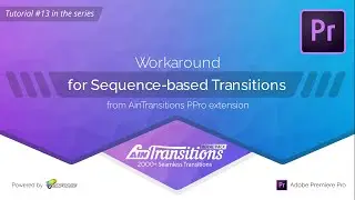 #13. Workaround for sequence-based transitions and video clips | AinTransitions for Premiere Pro