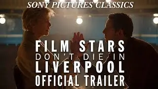 Film Stars Don't Die In Liverpool | Official Trailer HD (2017)