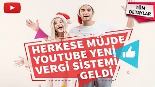 Yeni Youtube vergi düzenlemesi ile ilgili her şey bu videoda