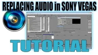 TUTORIAL | Basic Replace Audio with Sony Vegas