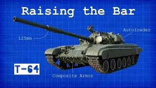 Raising the Bar, the T-64 | Forged for Battle