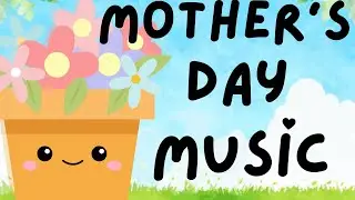 Mother's Day Music for Kids - 30 min Playtime Music