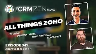 CRM Zen Show Episode 341 - Approve It or Lose It