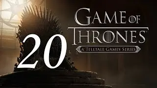 Прохождение Game of Thrones - Эпизод 6 - Ледяной дракон #20