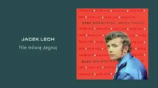 Jacek Lech & Czerwono Czarni - Nie mówię żegnaj [Official Audio]