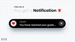 Create a Notification using HTML CSS and JS