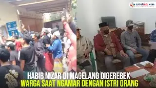 Habib Nizar di Magelang Digerebek Warga saat Ngamar dengan Istri Orang