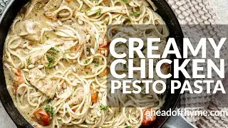 Creamy Chicken Pesto Pasta