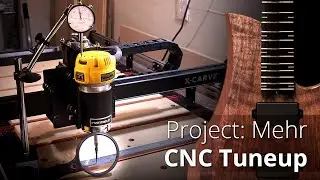 How to Calibrate and Tram your CNC | Project Mehr | Guitar Build Log Part 1