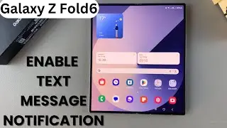 How To Enable Text Message Notifications On Samsung Galaxy Z Fold 6