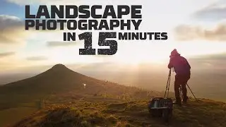 5 Photography Essentials in 15 Minutes | Landscape Edition