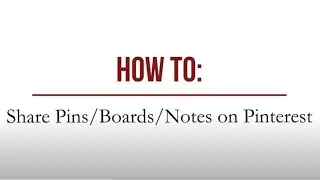 How to Use Pinterest Part 2: Sharing Pins/Boards/Notes