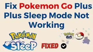 How To Fix Pokemon Go Plus Plus Sleep Mode Not Working