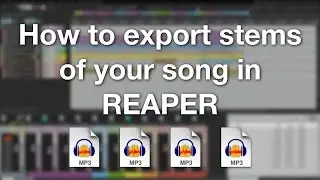 How to export stems of your song in REAPER