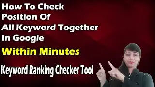 Learn How to Check Position of Keyword in Google Within Minutes | Keyword Position Checker Tool