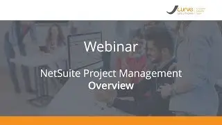 NetSuite Project Management Software - Overview Webinar