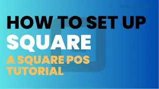 How to Set Up Square: A Square POS Tutorial (desktop)