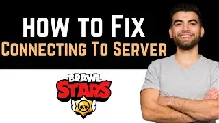 ✅ How To Fix Brawl Stars Stuck On Connecting To Server (Full Guide)