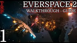 EVERSPACE 2: Walkthrough - Guide | PT1 | Getting Started | Full Game