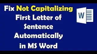 How To Fix Not Capitalizing First Letter of Sentence Automatically in MS Word
