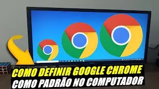 COMO DEFINIR O GOOGLE CHROME COMO NAVEGADOR PADRÃO DO COMPUTADOR