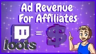 How To Get Ad Revenue On Twitch - Loots Tutorial!