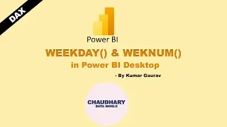 DAX - WEEKNUM & WEEKDAY in Power BI