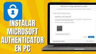 Cómo INSTALAR MICROSOFT AUTHENTICATOR En PC