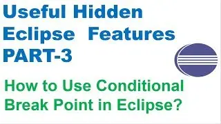 Useful Hidden Eclipse Features_PART 3|| How to Use Conditional Break Point in Eclipse ?