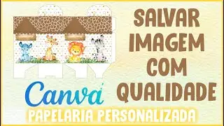 Como Salvar Imagem com Qualidade no Canva | Papelaria Personalizada