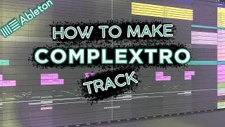 Ableton 11 | How To Make Complextro | EDM Tutorial