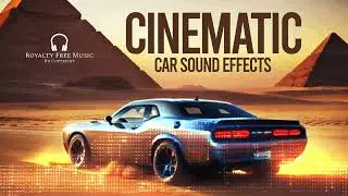 Cinematic Car Sound Effects | Vroom,Skid,Speeding | Muscle Car Sound Effect | No Copyright Music