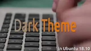 How to enable a Dark Theme in Ubuntu 18.10