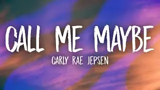 Carly Rae Jepsen - Call Me Maybe (Lyrics)