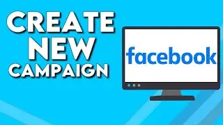 How To Create New Campaign on Facebook Ads Manager on PC