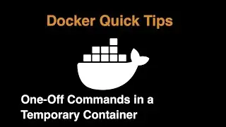 Docker One-Off Commands in a Temporary Container