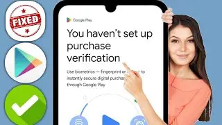 Cómo solucionar el problema de que no has configurado la verificación de compra en Play Store (2024)