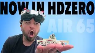 HD Zero AIO in an Air65- Digital FPV tinywhoops just got amazing