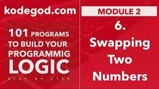 Module 2 - Lesson 6 ►  How to swap two numbers | Learn coding