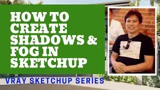 Sketchup Tutorial For Beginners: How To Create Shadows & Fog