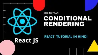 12.Conditional Rendering in React JS | Conditional Rendering Methods| React Tutorial in hindi 2020