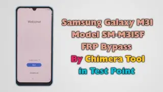 Samsung M31 FRP Bypass By Chimera Tool in Test Point M315F Google Account Unlock Android 12 U4