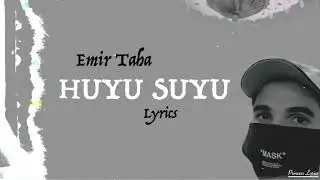 Emir Taha - Huyu Suyu(Lyric video)