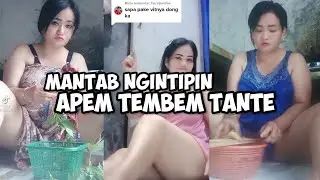 TANTE GAK SADAR APEM TEMBEM NYA KELIATAN | TANTE PAHA MULUS