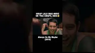 Hirap mag move on ‘pag guwapo | Always Be My Maybe | Cinemaone