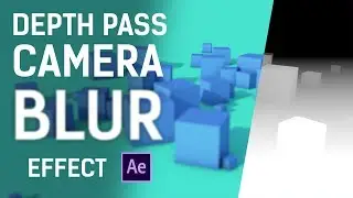 Using a 3D Depth Pass for Camera Blur in After Effects ~ Tutorial