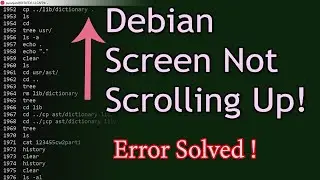 why cant i scroll the Debian terminal ? | Debian screen not scrolling up ! | Error Solved !!