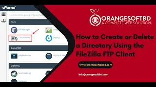 How to Create or Delete a Directory Using the FileZilla FTP Client With Orange Soft BD