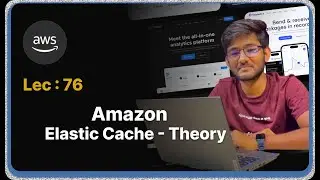 Lec : 76 - Elastic Cache Theory